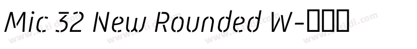 Mic 32 New Rounded W字体转换